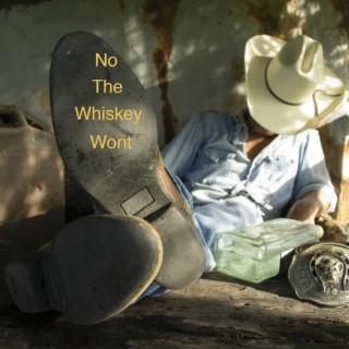 No the Whiskey Won't