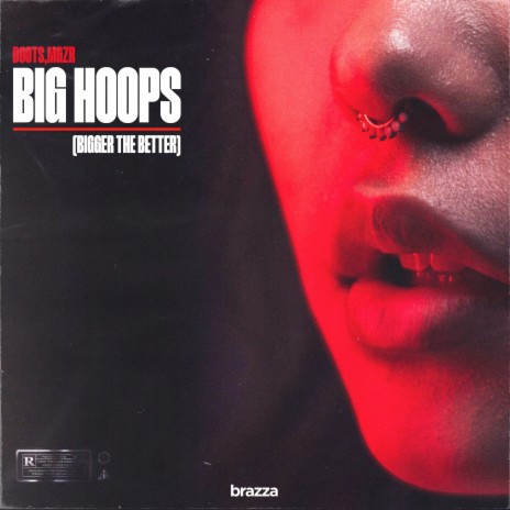 Big Hoops (Bigger The Better) ft. mgZr | Boomplay Music