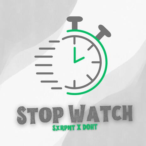 Stop Watch ft. Doht | Boomplay Music