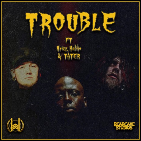 Trouble ft. Krizz Kaliko & Tater | Boomplay Music