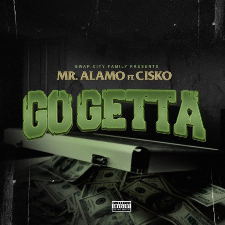 Go Getta ft. Cisko | Boomplay Music