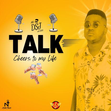 TALK (CHEERS TO MY LIFE) ft. DJ Dareon Production Sounds | Boomplay Music