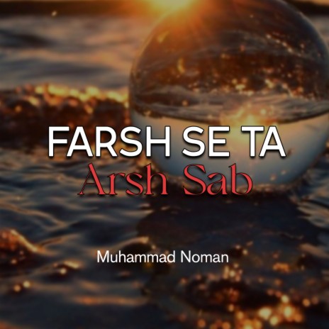 Farsh Se Ta Arsh Sab | Boomplay Music