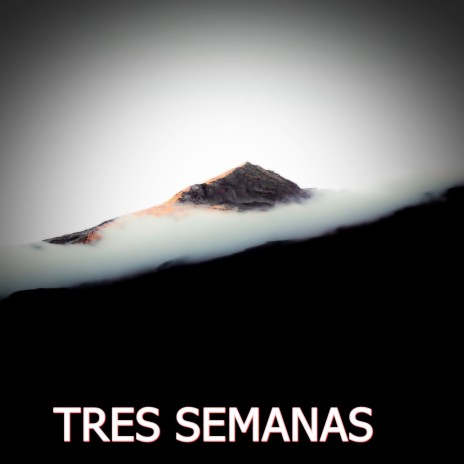 TRES SEMANAS | Boomplay Music