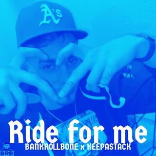 Ride For Me