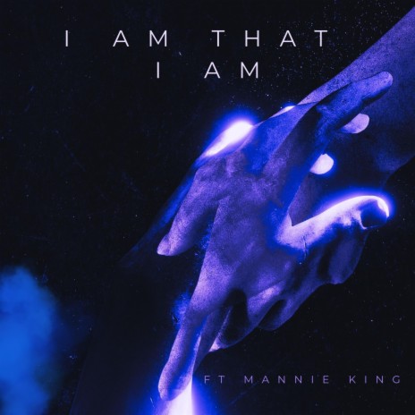 I Am That I Am (Remix) ft. Mannie King