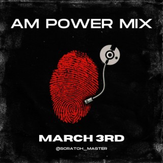 Am Power Mix March 3rd