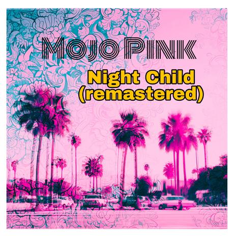 Night Child (Remastered) | Boomplay Music