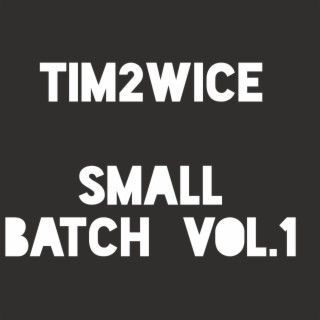 Small Batch, Vol. 1