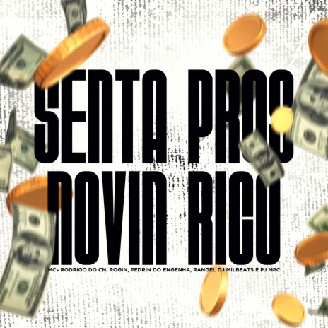 Senta Pros Novin Rico ft. Mc Pedrin do Engenha, Dj PJ MPC & Complexo dos Hits | Boomplay Music