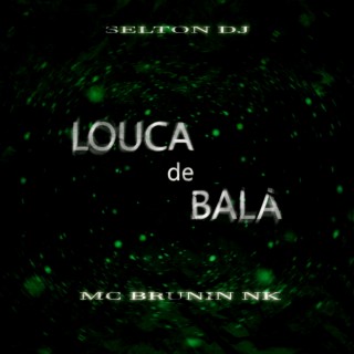 LOUCA DE BALA