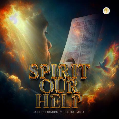 SPIRIT OUR HELP ft. JustRoland | Boomplay Music