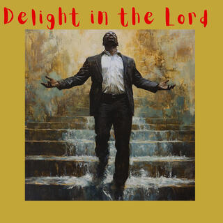 Delight in the Lord