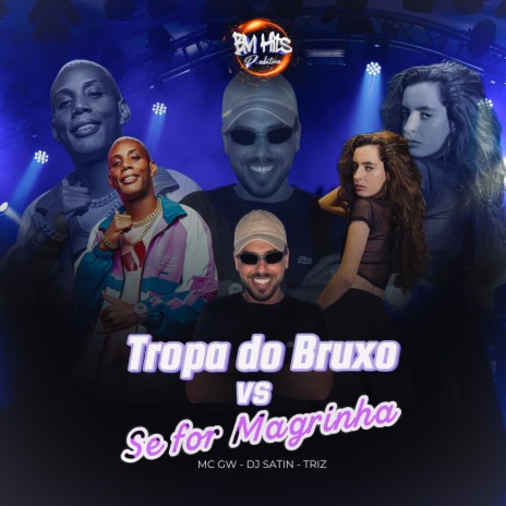 Tropa do Bruxo vs Se for Magrinha ft. Triz, Mc GW & BM Hits Produtora | Boomplay Music