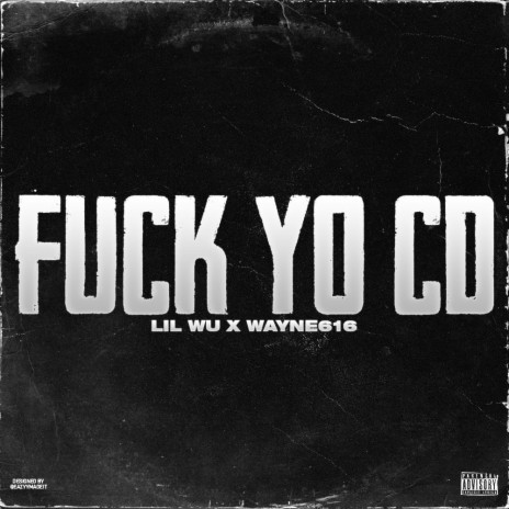 Fuck Yo CD ft. Lil Wu