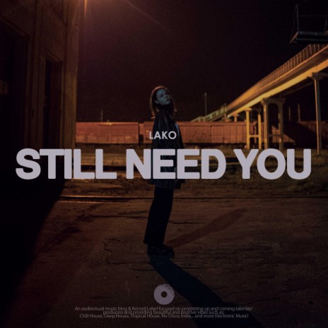 Still Need You | Boomplay Music