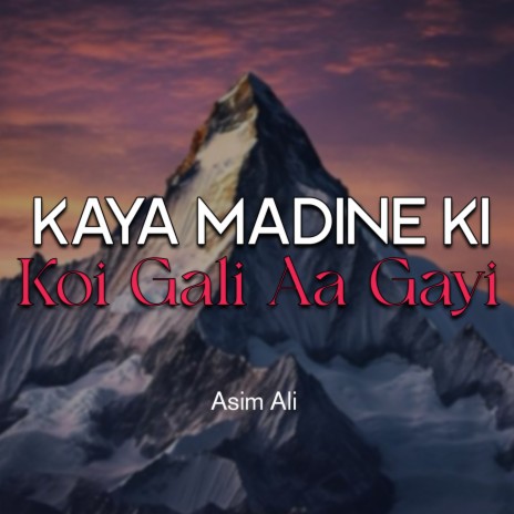 Kaya Madine Ki Koi Gali Aa Gayi | Boomplay Music