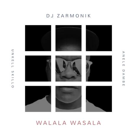 Walala Wasala (feat. Anele Dambe & Unkell Skillo) | Boomplay Music