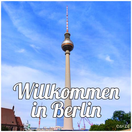 Willkommen in Berlin | Boomplay Music