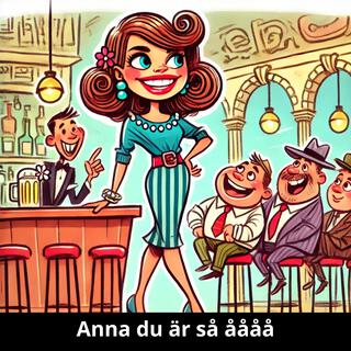 Anna du är så åååå