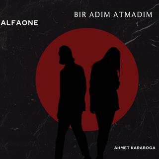 Bir Adım Atmadım