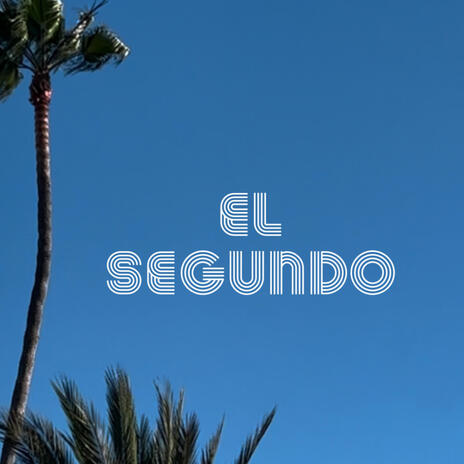 El Segundo | Boomplay Music