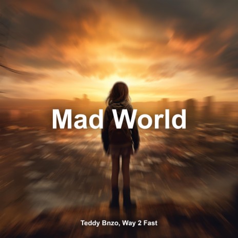 Mad World (Techno Version) ft. Way 2 Fast | Boomplay Music