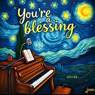 You're a blessing lyrics | Boomplay Music