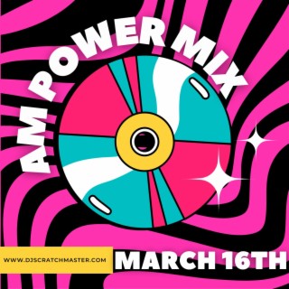 AM Power Mix March 16th