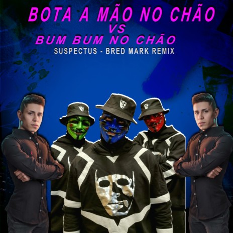 BOTA MÃO NO CHÃO vs BUMBUM NO CHÃO ft. Bred Mark | Boomplay Music