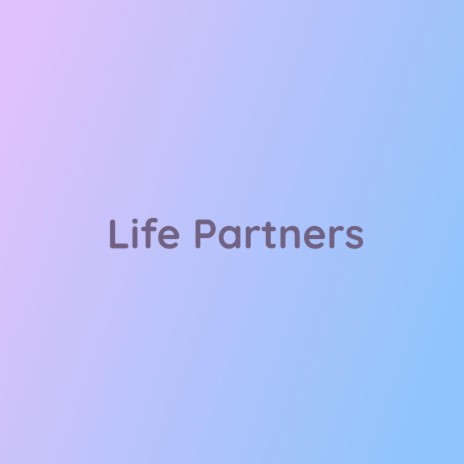 Life Partners | Boomplay Music