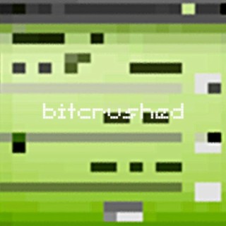 bitcrushed