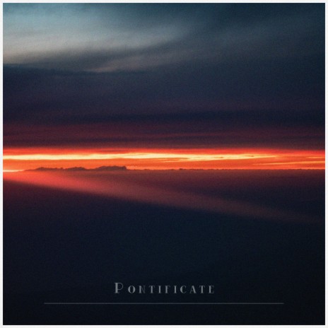 Pontificate | Boomplay Music