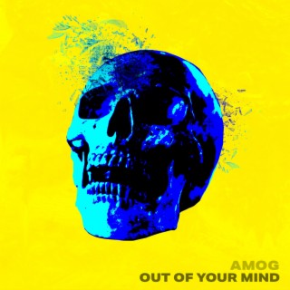 Out Of Your Mind