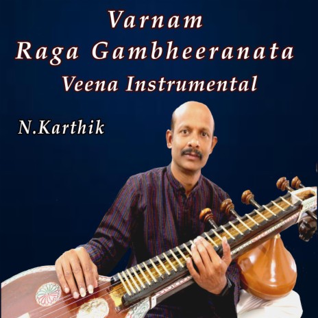Varnam | Gambheeranata | Carnatic Music (Veena Instrumental)