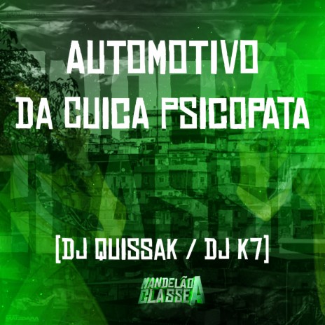 Automotivo da Cuica Psicopata ft. DJ QUISSAK | Boomplay Music