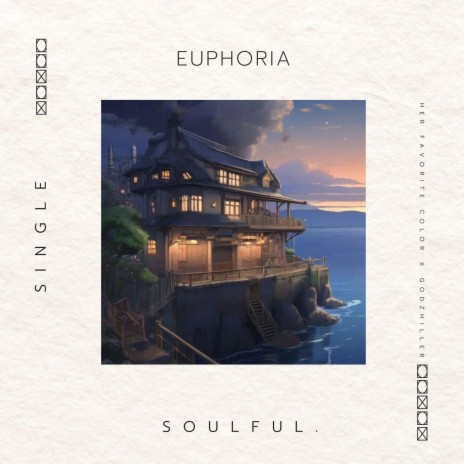 Euphoria ft. godzhiller & Soulful. | Boomplay Music