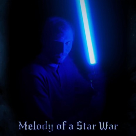 Melody of a Star War | Boomplay Music