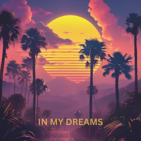 In My Dreams | Boomplay Music