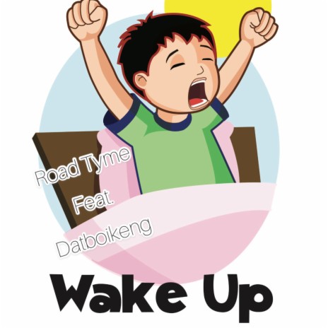 Wake Up ft. Datboikeng | Boomplay Music