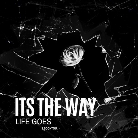 Itz The Way Life Goes | Boomplay Music