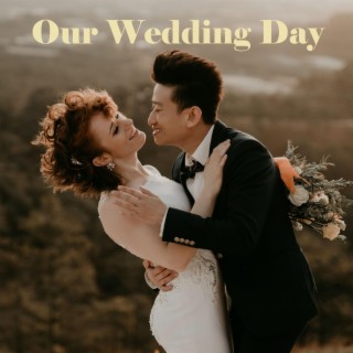 Our Wedding Day