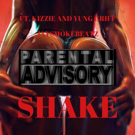 Shake ft. Kizzie & Yung Griff | Boomplay Music