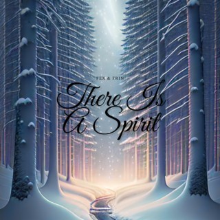 There Is A Spirit