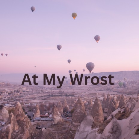 At My Wrost | Boomplay Music