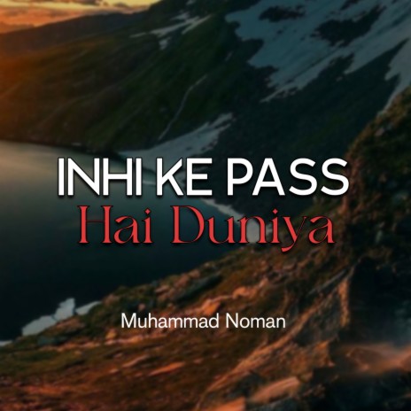 Inhi Ke Pass Hai Duniya | Boomplay Music