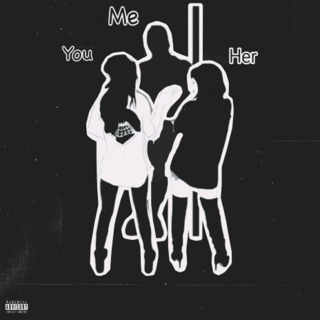 You, Me, and Her | Boomplay Music