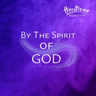 By The Spirit Of God lyrics | Boomplay Music