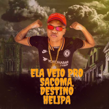 Ela veio pro Sacomã, Destino é o Helipa ft. DJ VS ORIGINAL & DJ Terrorista sp | Boomplay Music