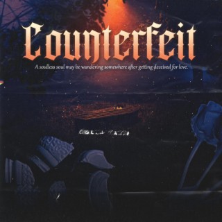 COUNTERFEIT ft. Mr Gill lyrics | Boomplay Music